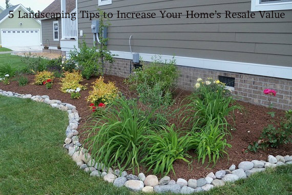 5 Landscaping Tips to Increase Your Home’s Resale Value