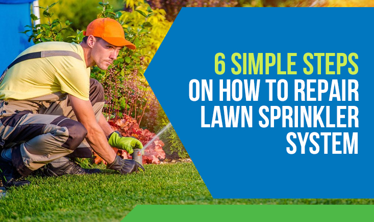 6-simple-steps-on-how-to-repair-lawn-sprinkler-system