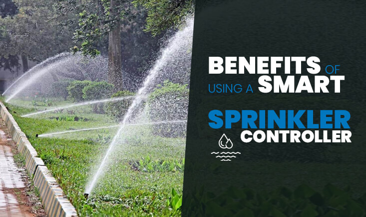 Benefits of Using a Smart Sprinkler Controller